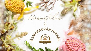 Húsvétolás az Ősmaradványoknál