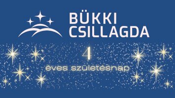 NÉGY ÉVES A BÜKKI CSILLAGDA - Születésnapi hétvége: március 7-8.